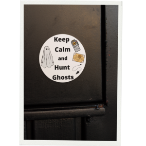 Keep Calm And Hunt Ghosts Sticker