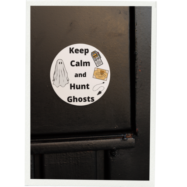 Keep Calm And Hunt Ghosts Sticker